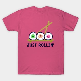Just rollin' T-Shirt